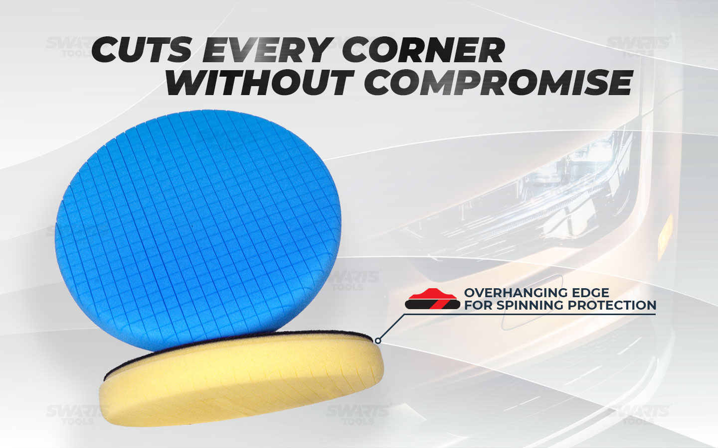 Cuts every corner without compromise, overhanging edge for spinning protection