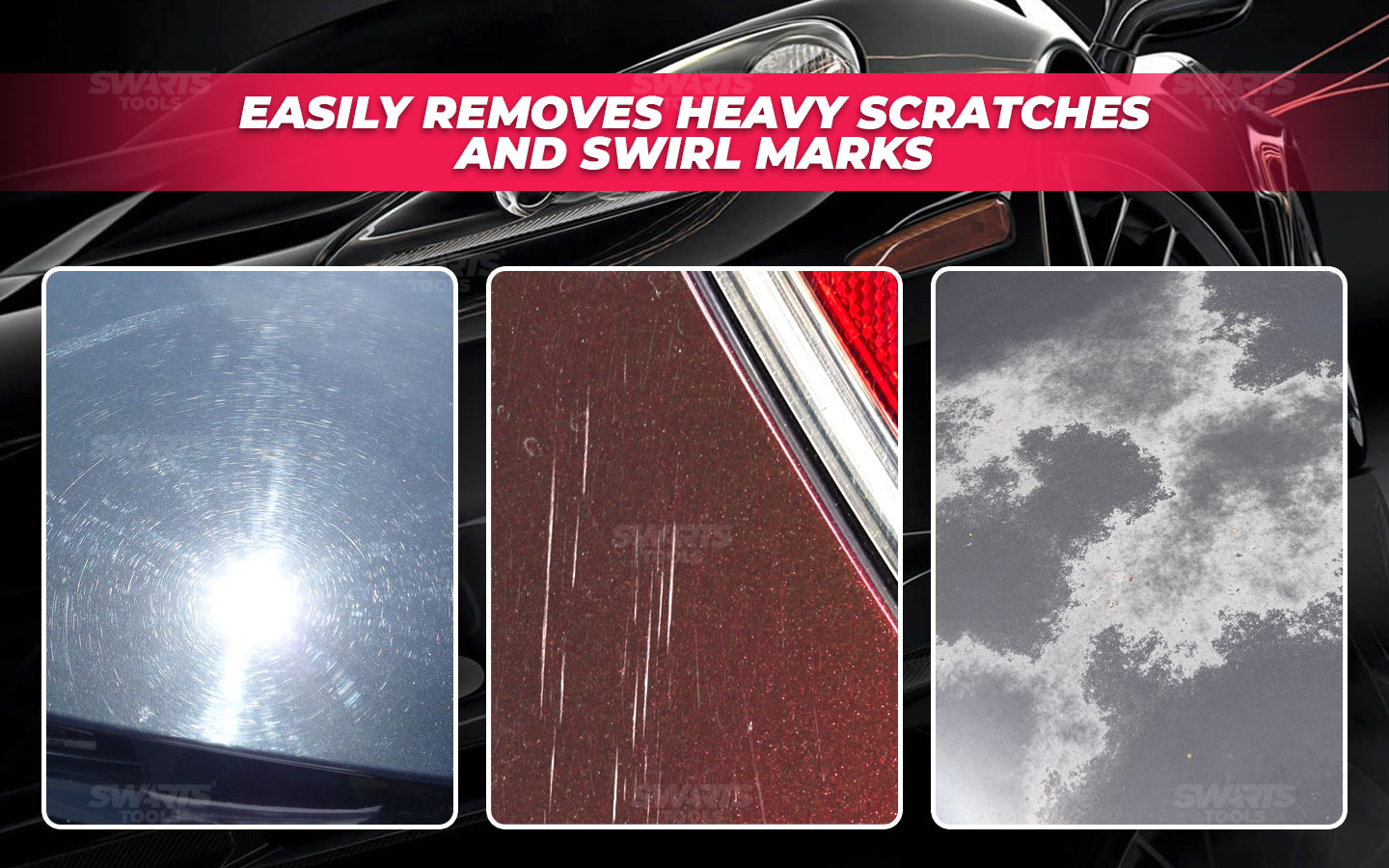 Easily removes heavy scratches and swirl marks