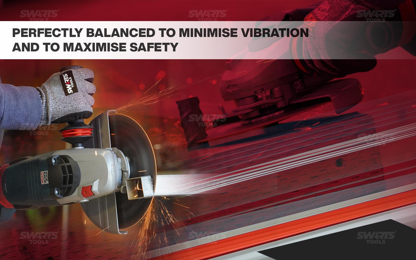 perfectly balanced to minimise vibration and to maximise safety