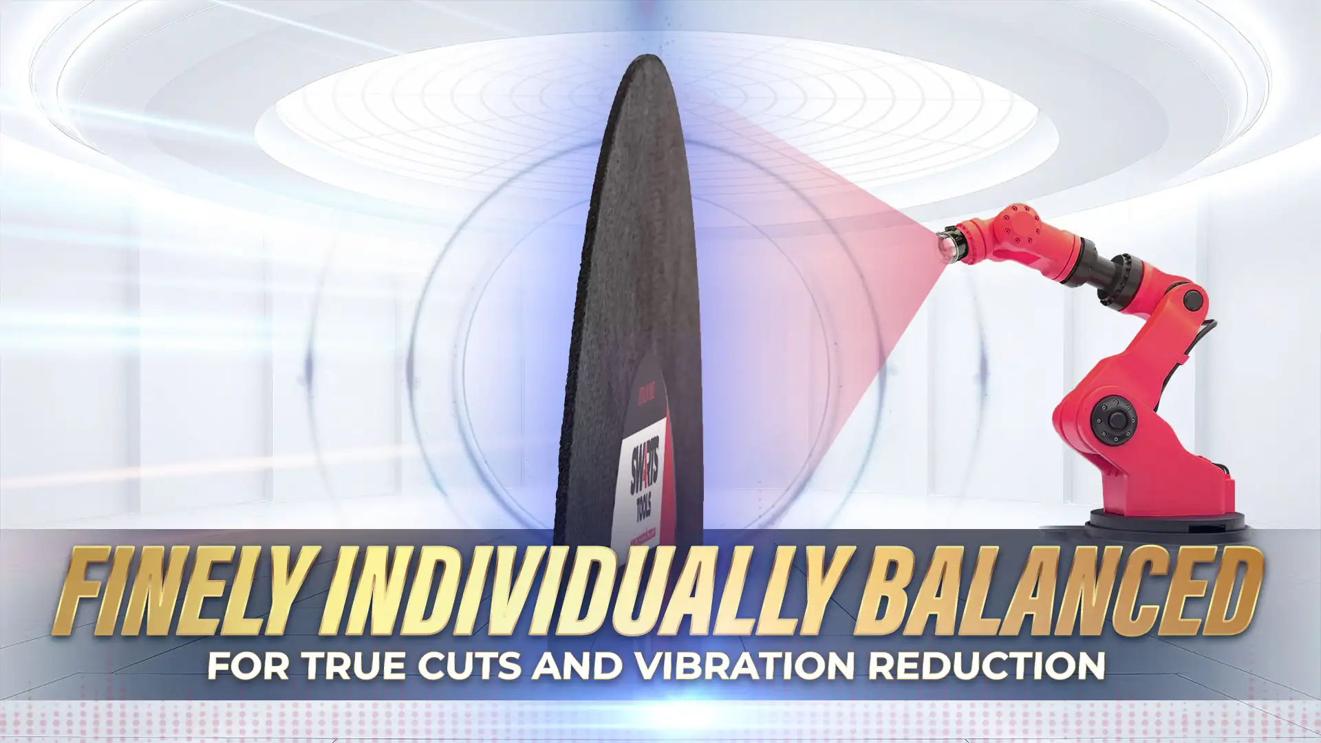 perfectly balanced to minimise vibration and to maximise safety